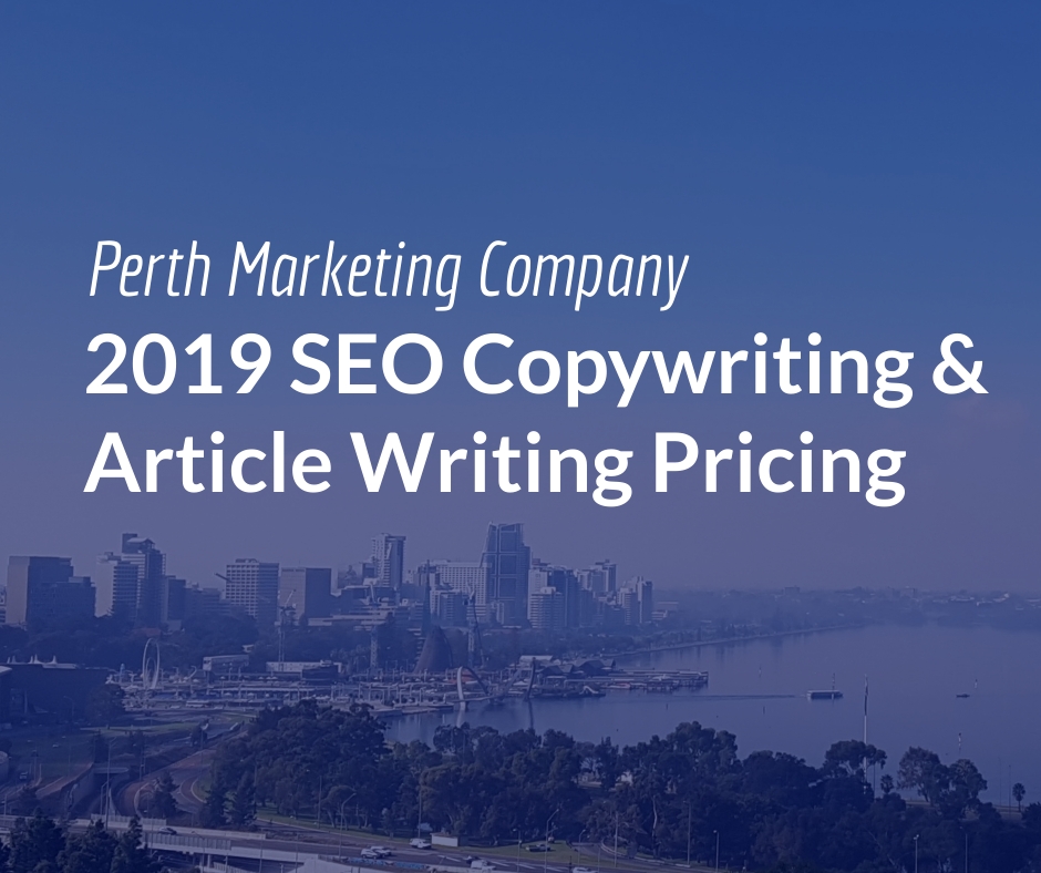 2019 SEO copywriting and article writing pricing - Perth Marketing Company